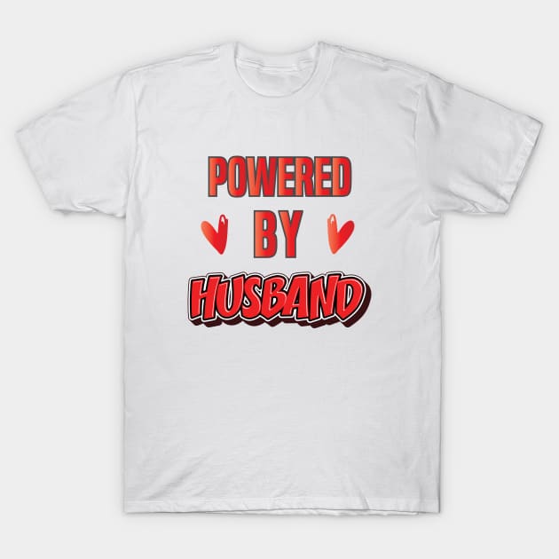 POWERED BY HUSBAND || FUNNY DESIGN T-Shirt by STUDIOVO